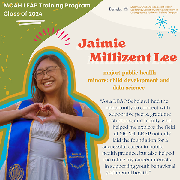  “As a LEAP Scholar, I had the opportunity to connect with supportive peers, graduate students, and faculty who helped me explore the field of MCAH